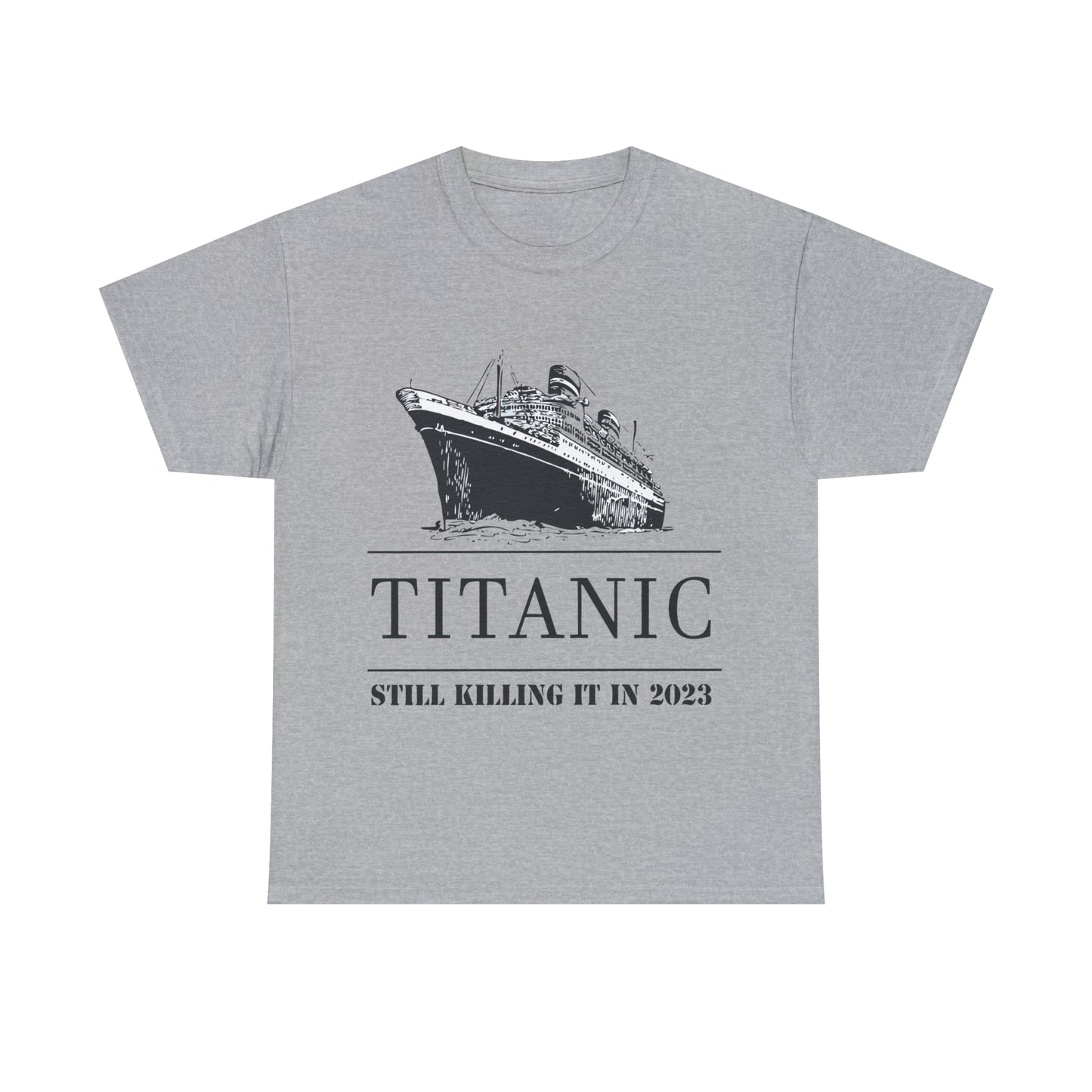 "Titanic Still Killing It" Tee