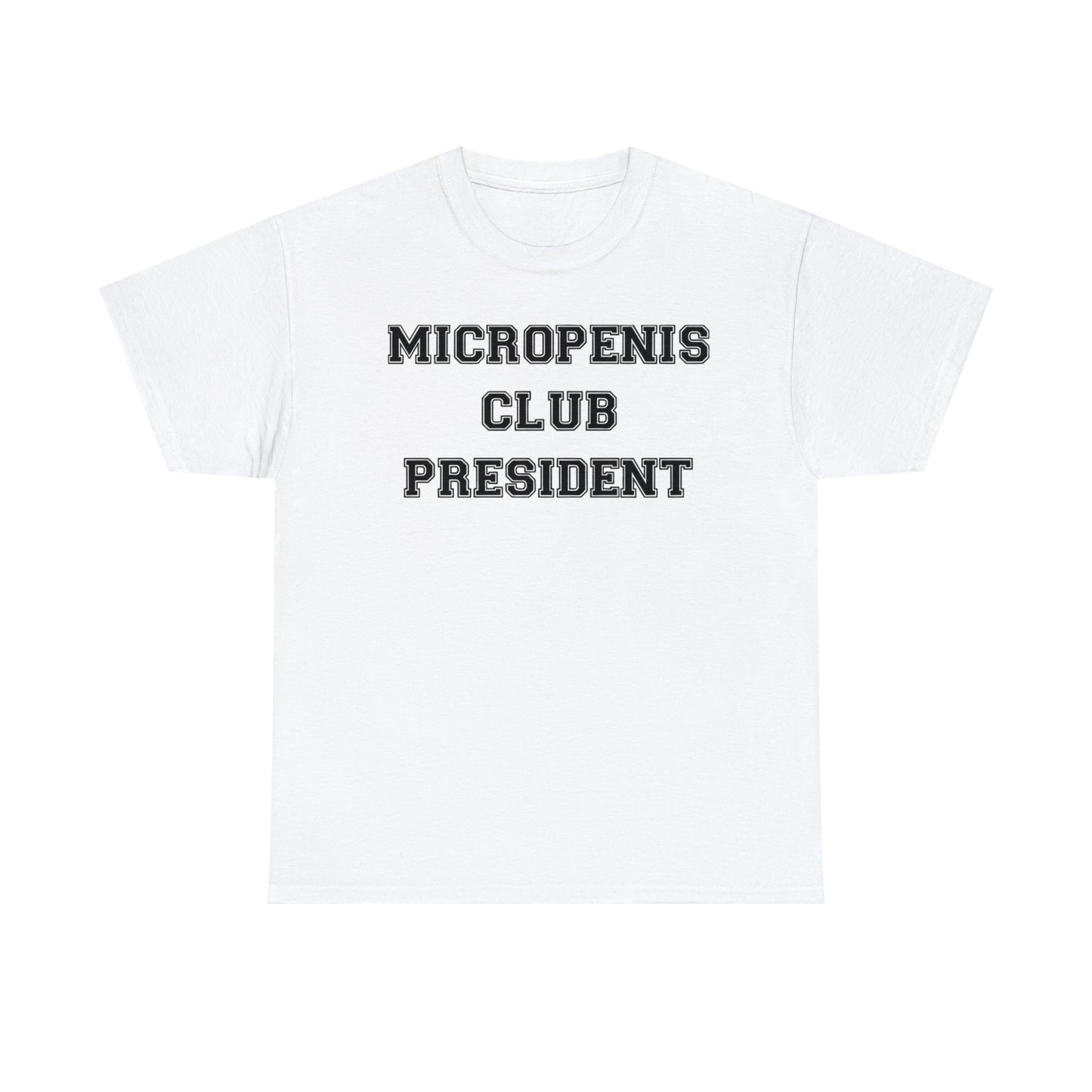 "Micropenis Club President" Tee