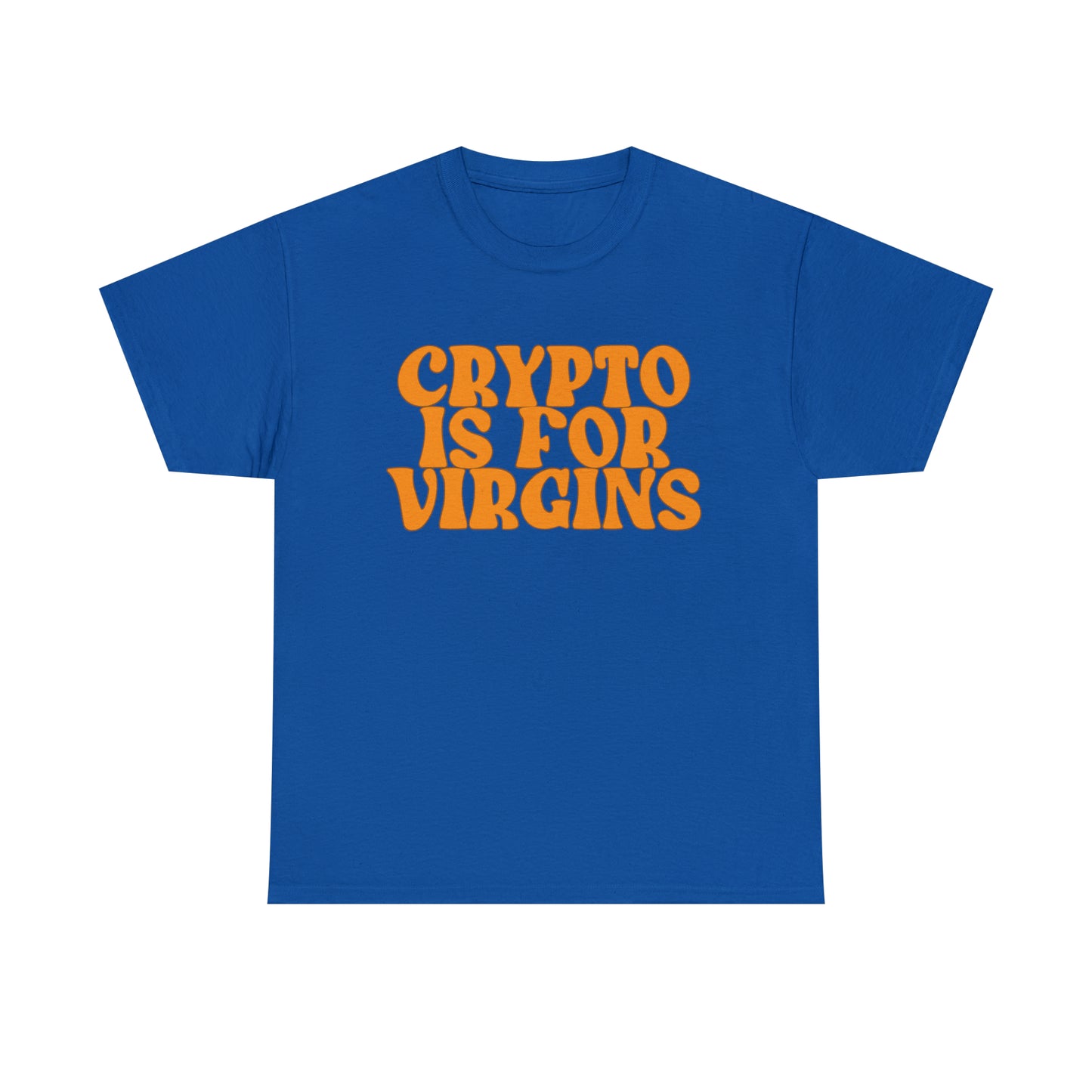 "Crypto Is For Virgins" Tee
