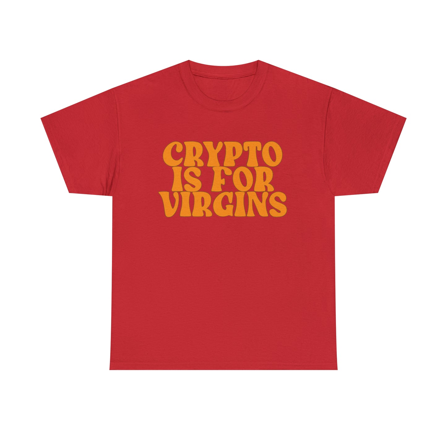 "Crypto Is For Virgins" Tee
